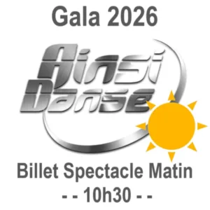 Gala AinsiDanse 2026 Billet SPECTACLE 10h30